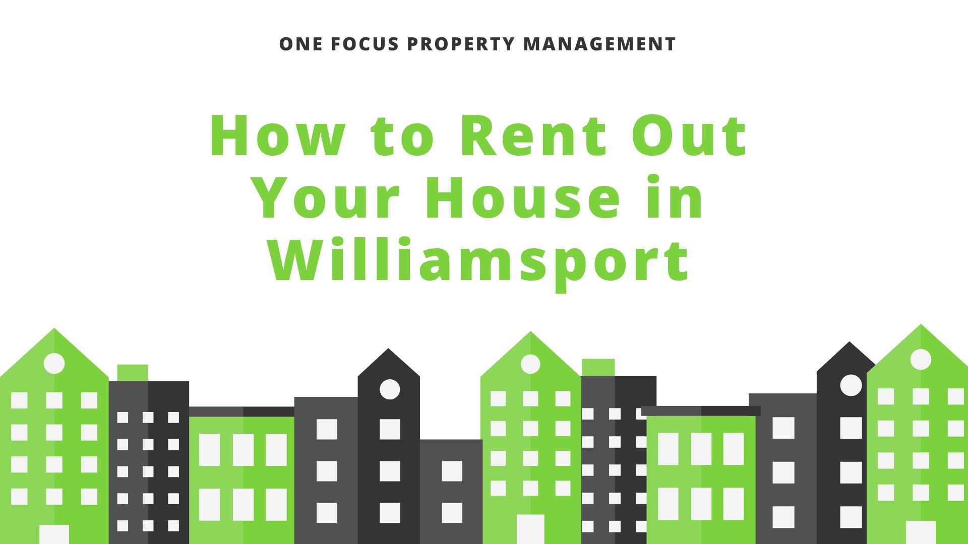 How to Rent Out Your House in Williamsport
